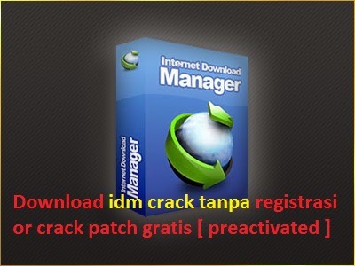 Download Free Idm Tanpa Registrasi Download Free Idm Tanpa Registrasi
